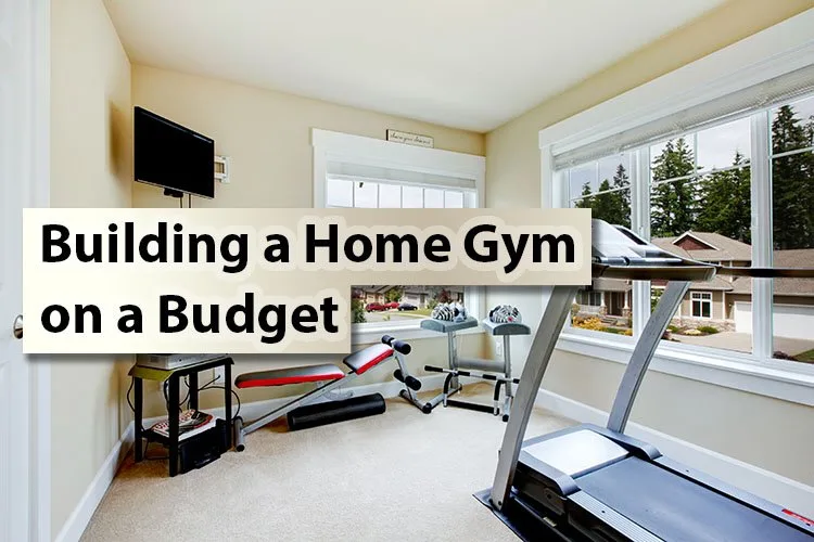 Building a Home Gym on a Budget