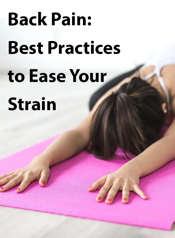 Back Pain Best Practices to Ease Your Strain